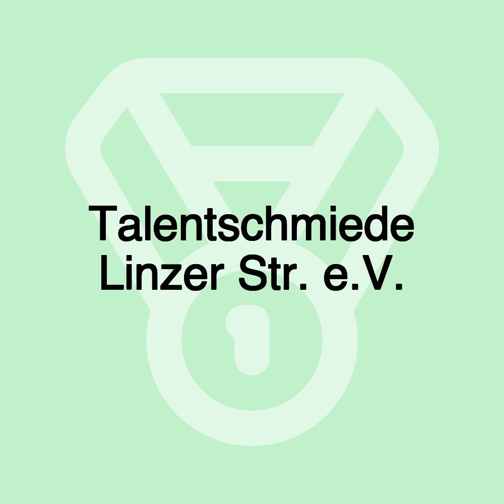 Talentschmiede Linzer Str. e.V.