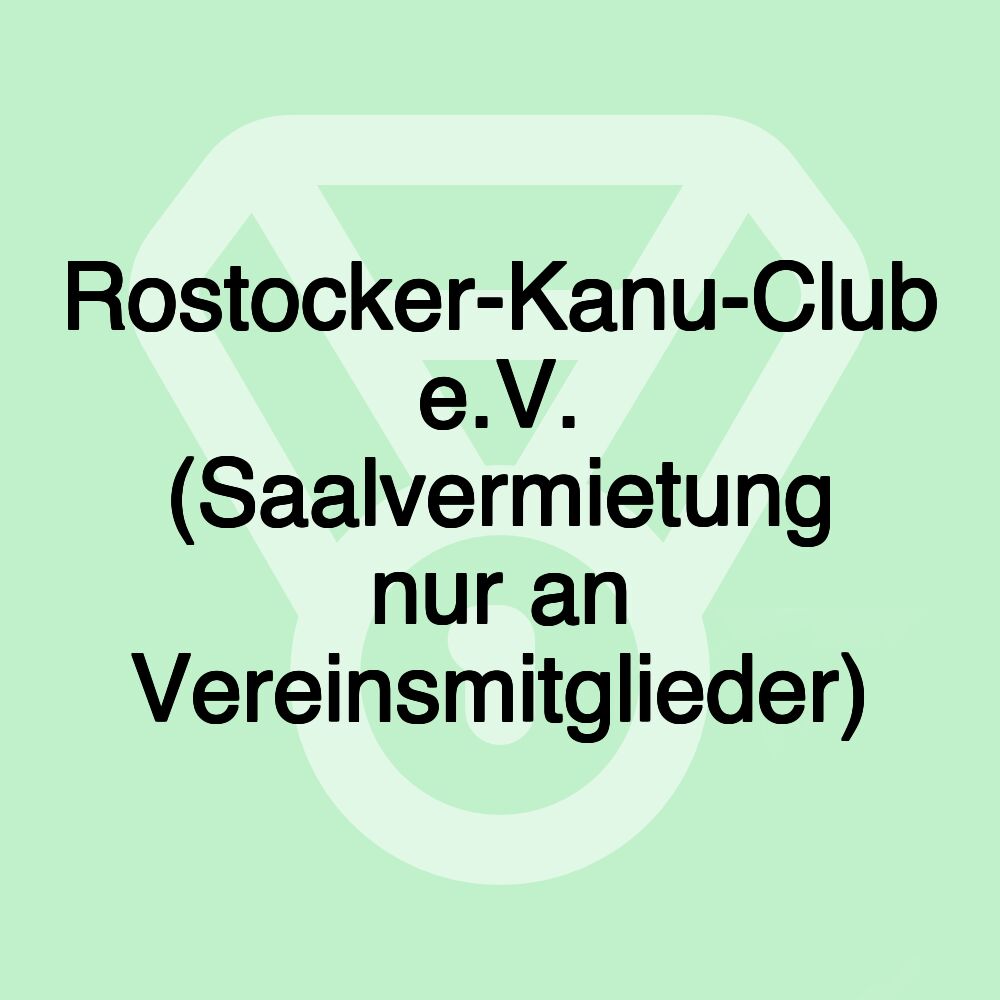 Rostocker-Kanu-Club e.V. (Saalvermietung nur an Vereinsmitglieder)