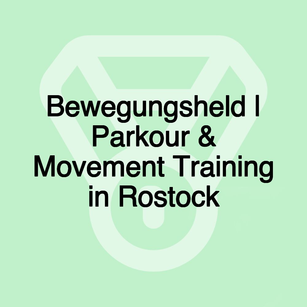 Bewegungsheld | Parkour & Movement Training in Rostock