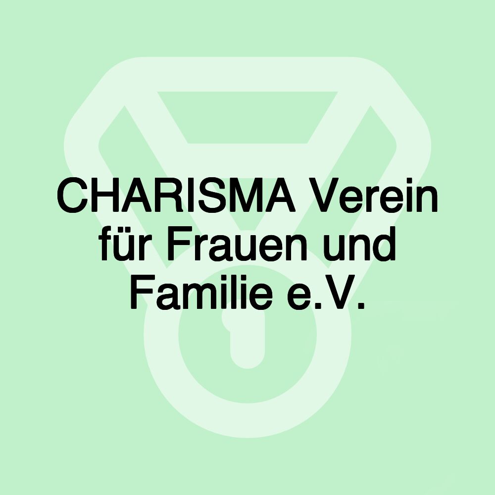 CHARISMA Verein für Frauen und Familie e.V.