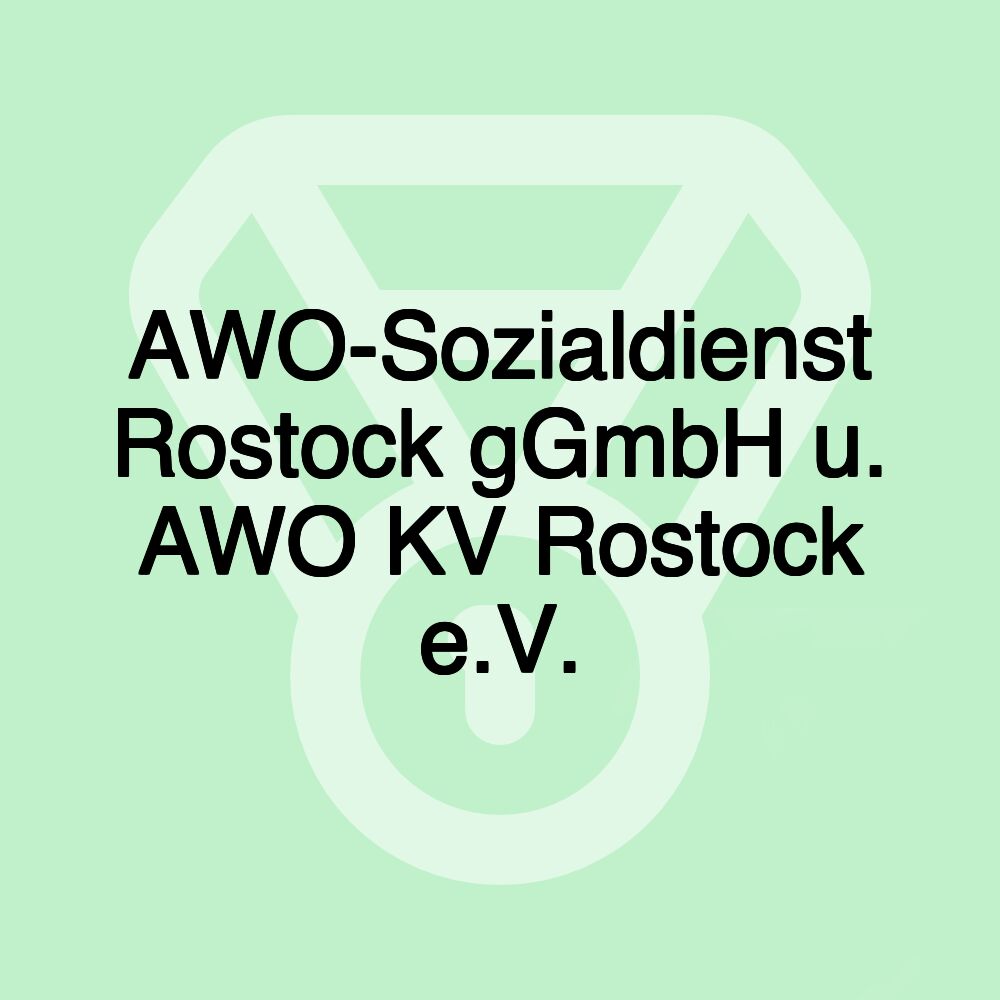 AWO-Sozialdienst Rostock gGmbH u. AWO KV Rostock e.V.