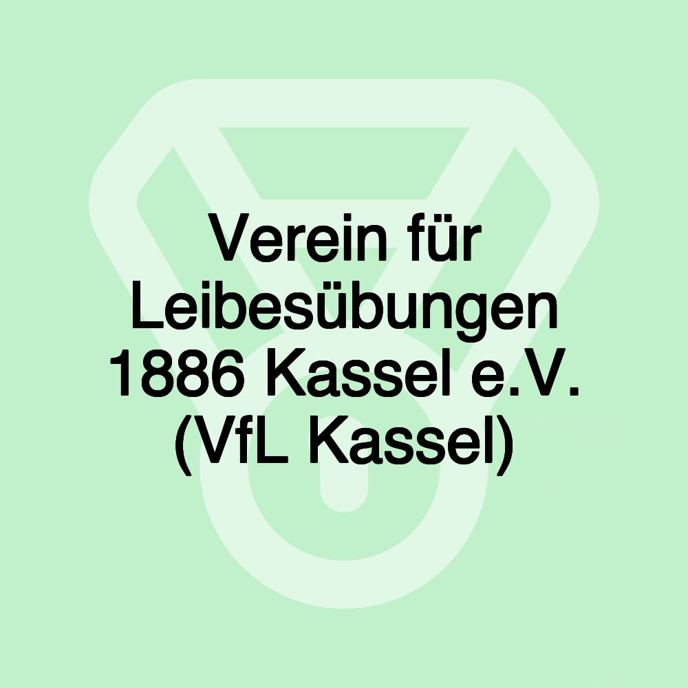 Verein für Leibesübungen 1886 Kassel e.V. (VfL Kassel)