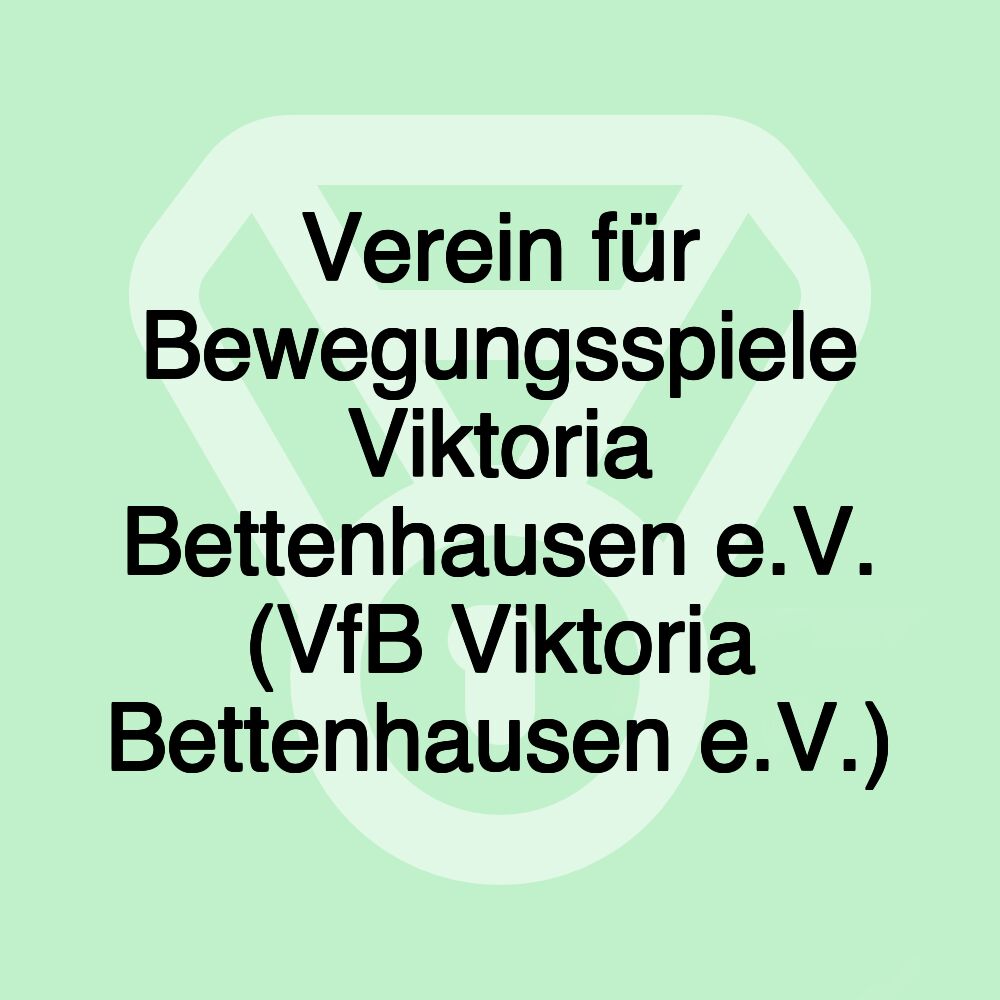 Verein für Bewegungsspiele Viktoria Bettenhausen e.V. (VfB Viktoria Bettenhausen e.V.)