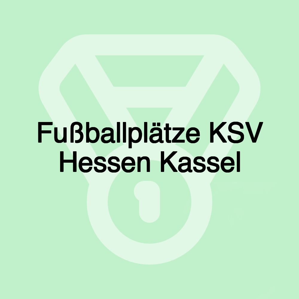 Fußballplätze KSV Hessen Kassel