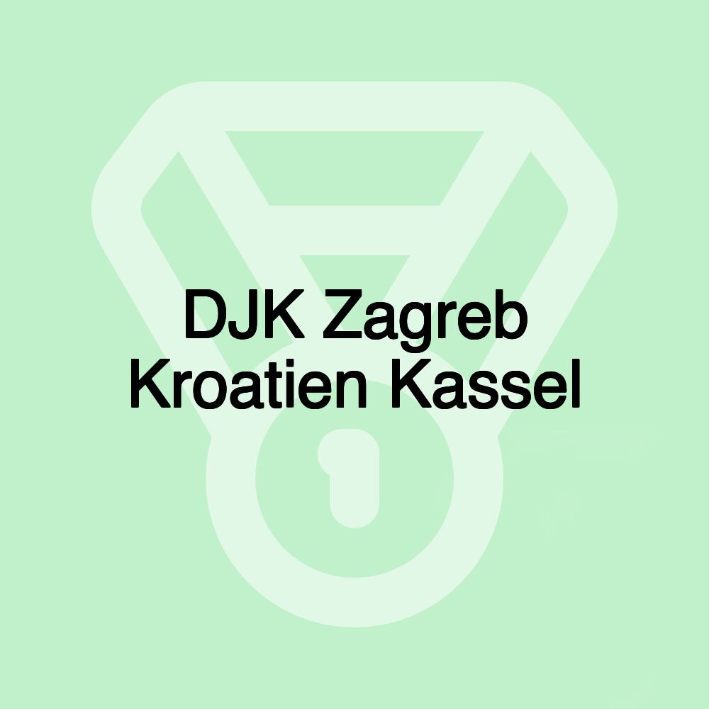 DJK Zagreb Kroatien Kassel