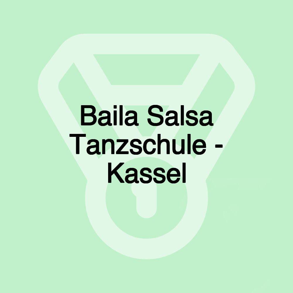 Baila Salsa Tanzschule - Kassel