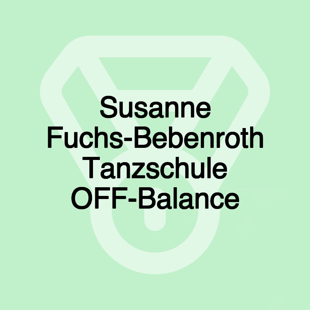 Susanne Fuchs-Bebenroth Tanzschule OFF-Balance