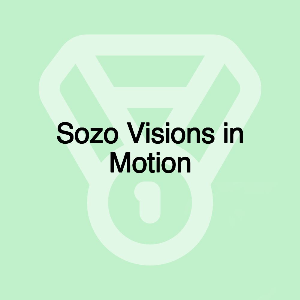 Sozo Visions in Motion