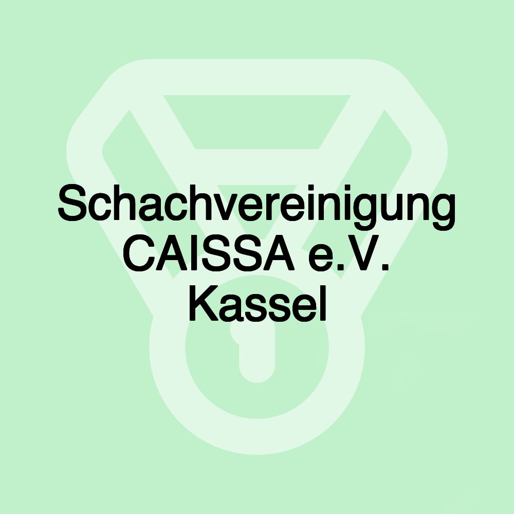 Schachvereinigung CAISSA e.V. Kassel