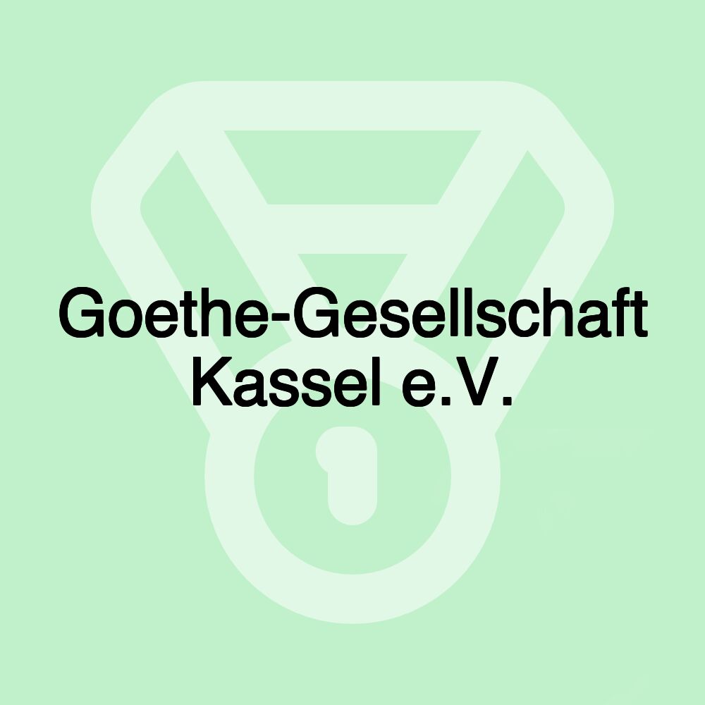 Goethe-Gesellschaft Kassel e.V.