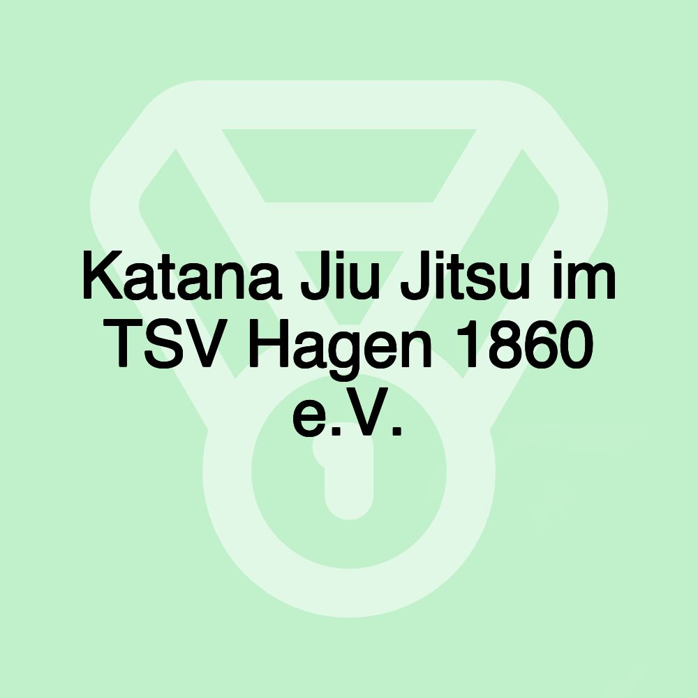 Katana Jiu Jitsu im TSV Hagen 1860 e.V.