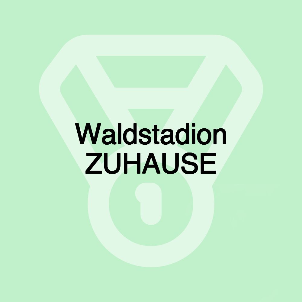 Waldstadion ZUHAUSE