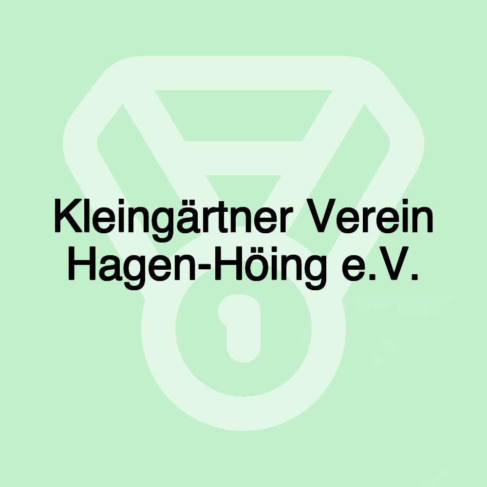 Kleingärtner Verein Hagen-Höing e.V.