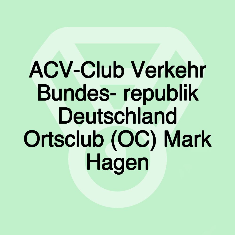 ACV-Club Verkehr Bundes- republik Deutschland Ortsclub (OC) Mark Hagen