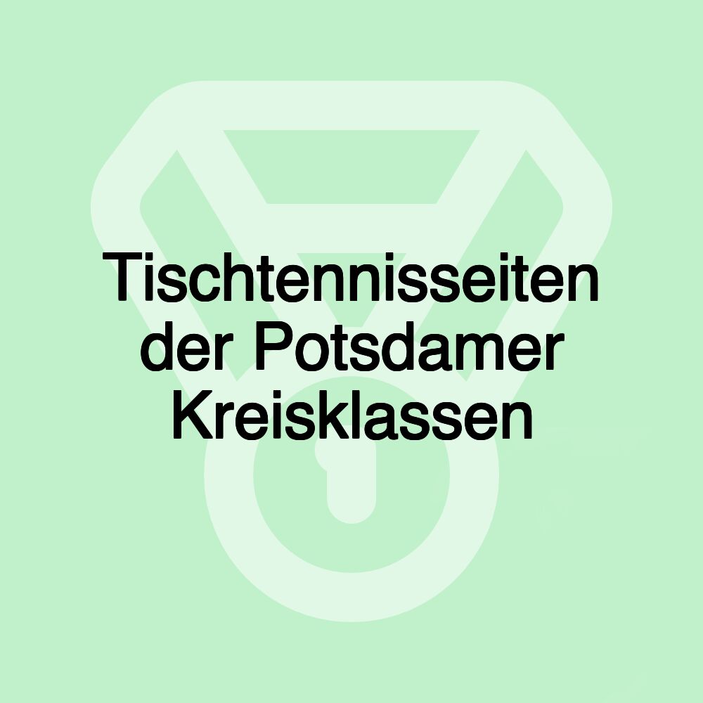 Tischtennisseiten der Potsdamer Kreisklassen