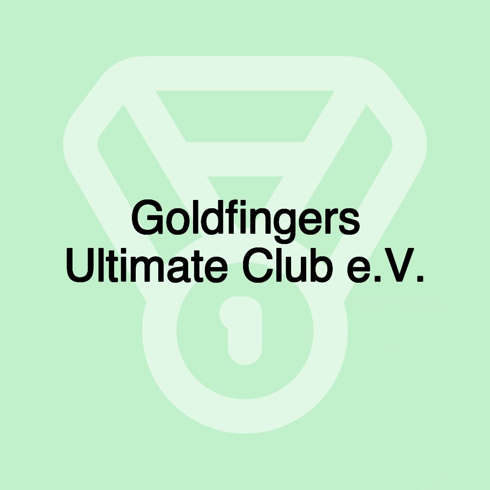 Goldfingers Ultimate Club e.V.