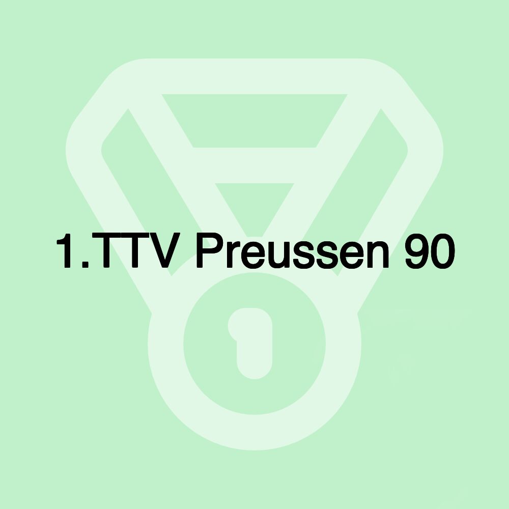 1.TTV Preussen 90