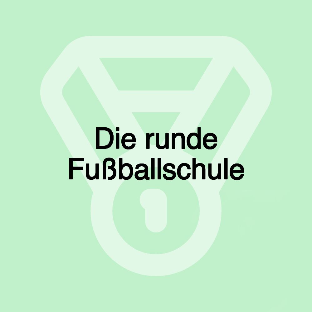 Die runde Fußballschule