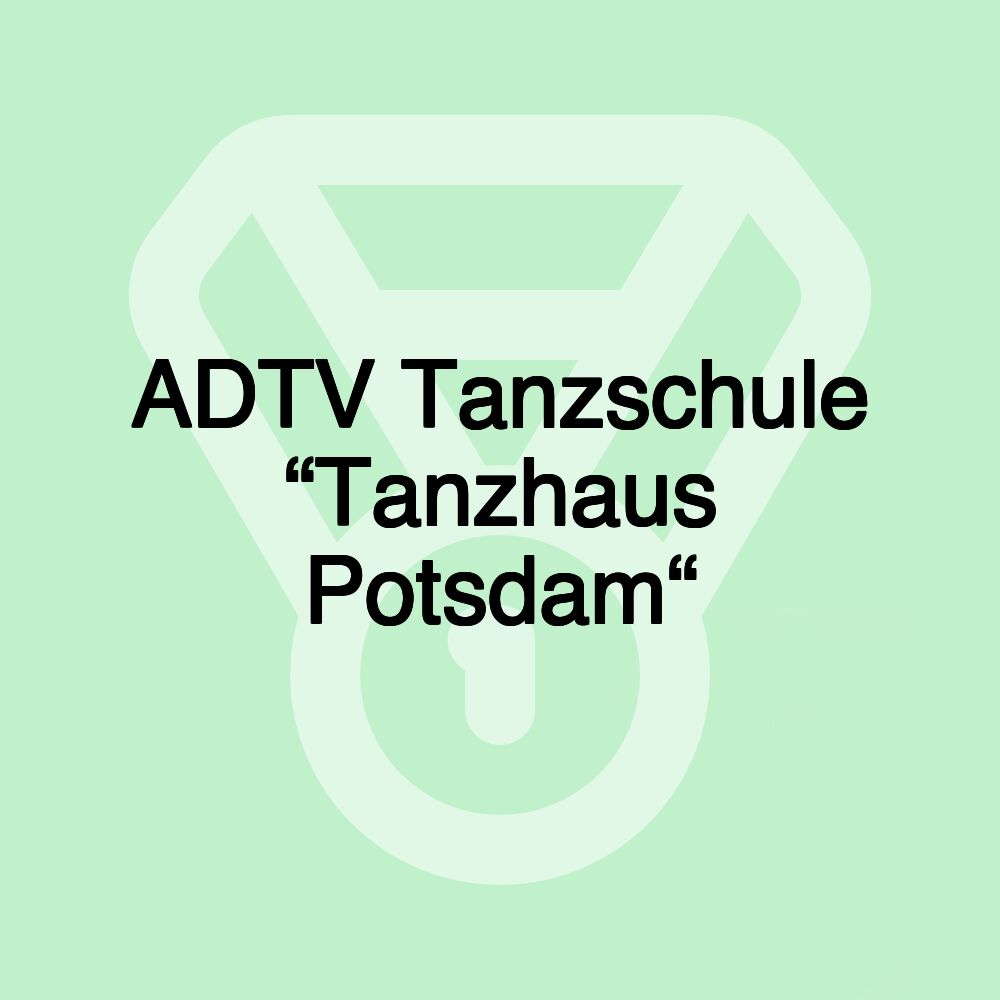 ADTV Tanzschule “Tanzhaus Potsdam“