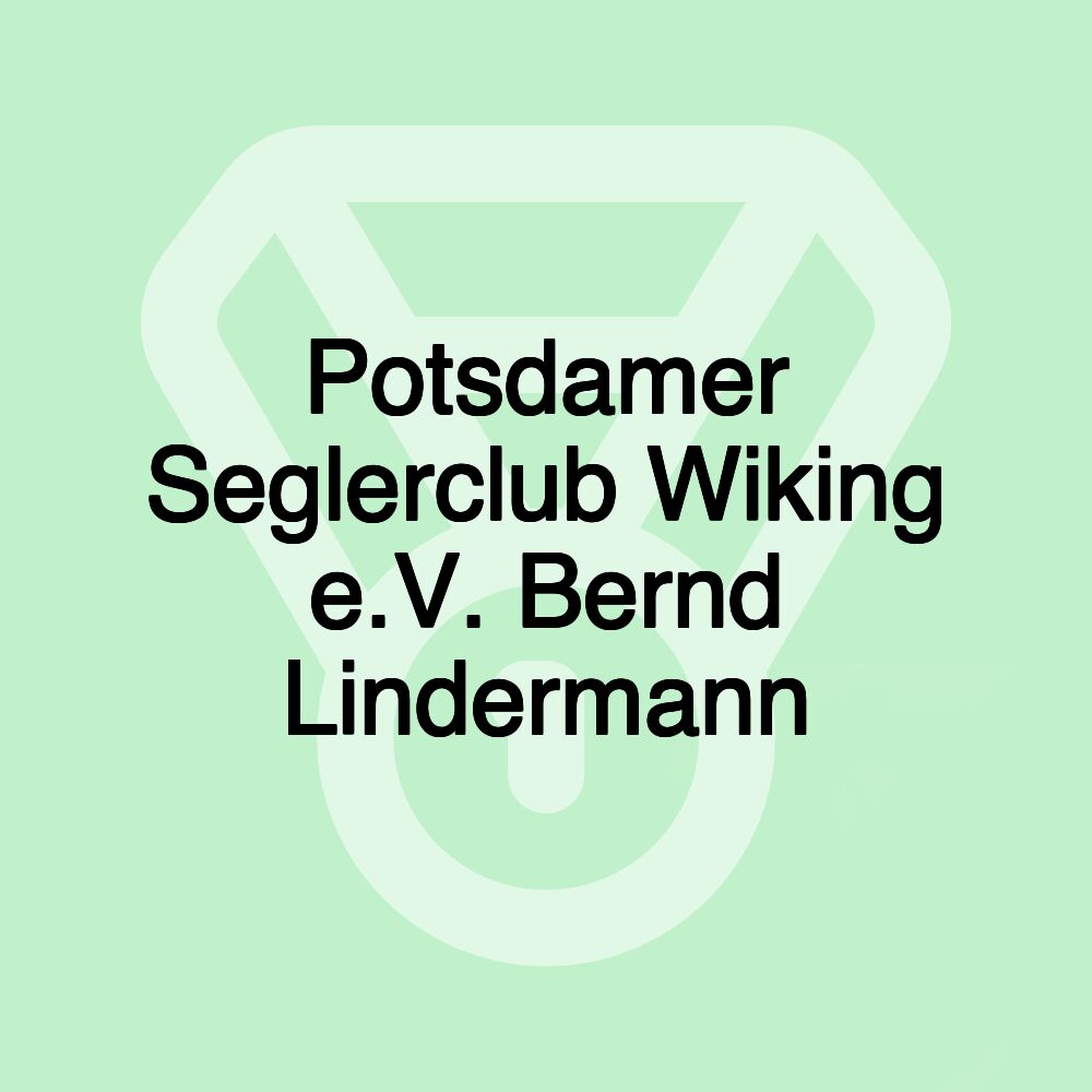 Potsdamer Seglerclub Wiking e.V. Bernd Lindermann