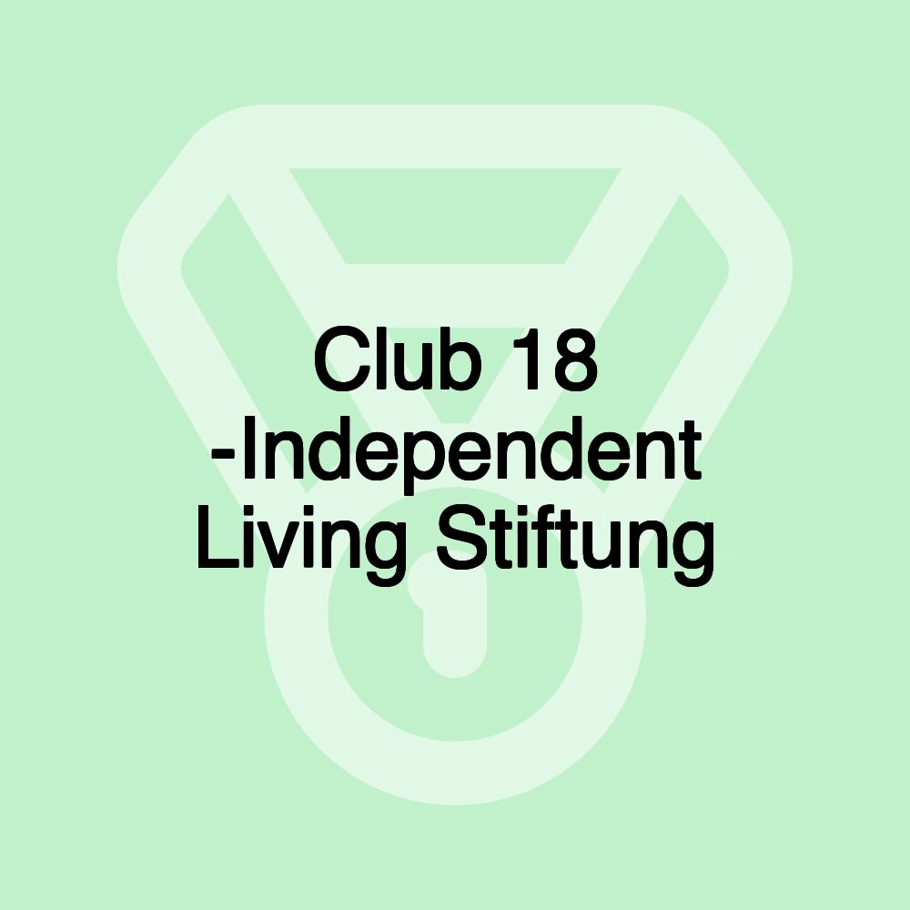 Club 18 -Independent Living Stiftung