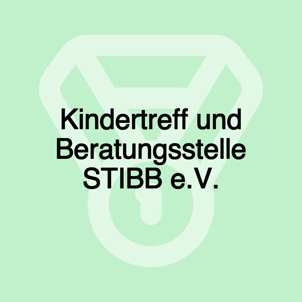 Kindertreff und Beratungsstelle STIBB e.V.