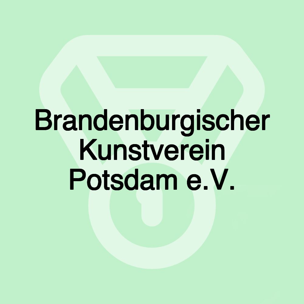 Brandenburgischer Kunstverein Potsdam e.V.