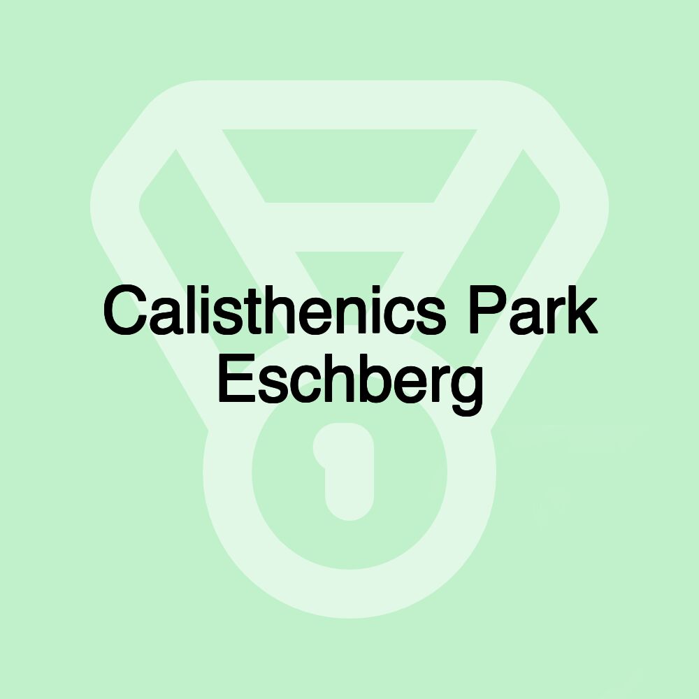 Calisthenics Park Eschberg