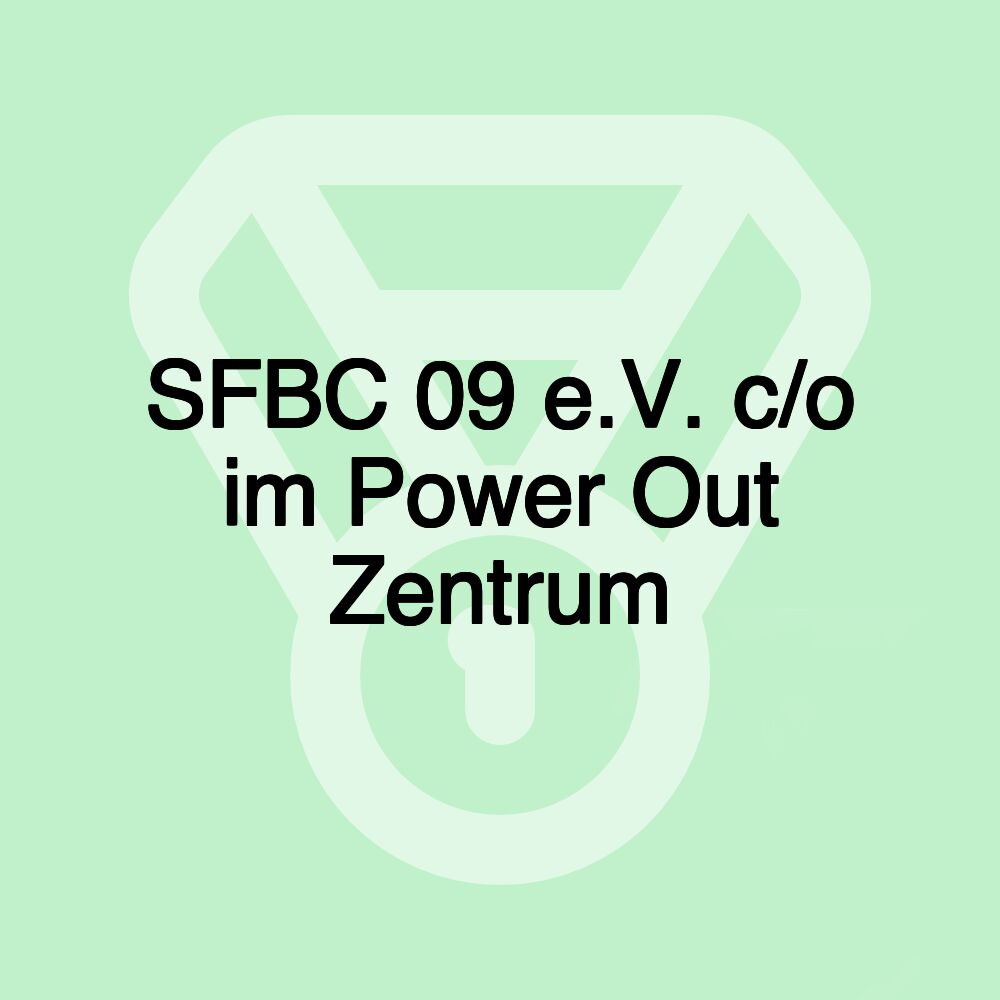 SFBC 09 e.V. c/o im Power Out Zentrum