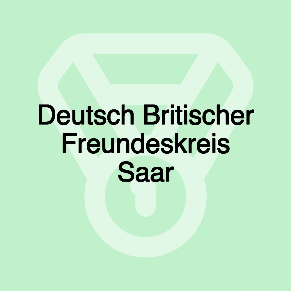 Deutsch Britischer Freundeskreis Saar