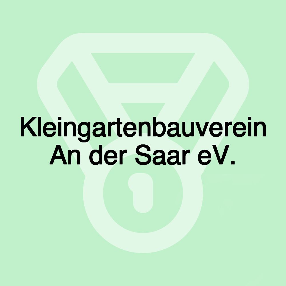 Kleingartenbauverein An der Saar eV.