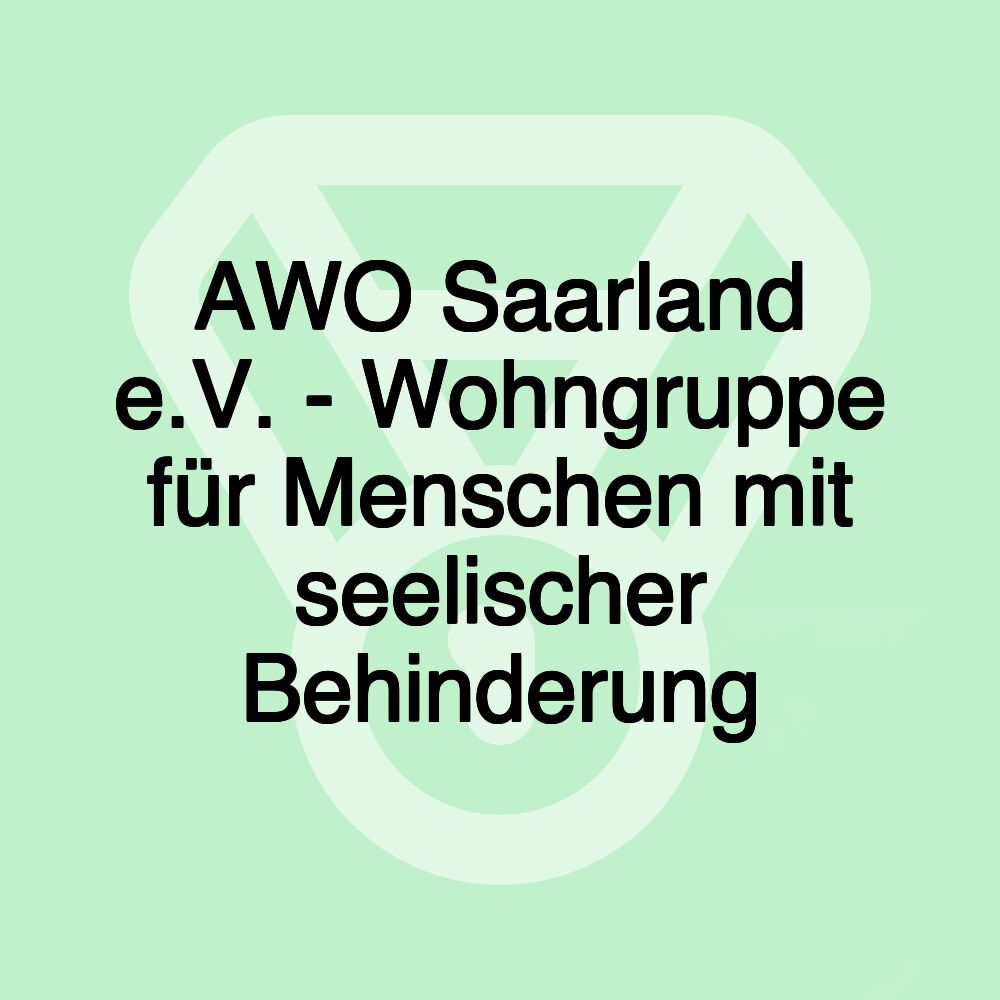 AWO Saarland e.V. - Wohngruppe für Menschen mit seelischer Behinderung