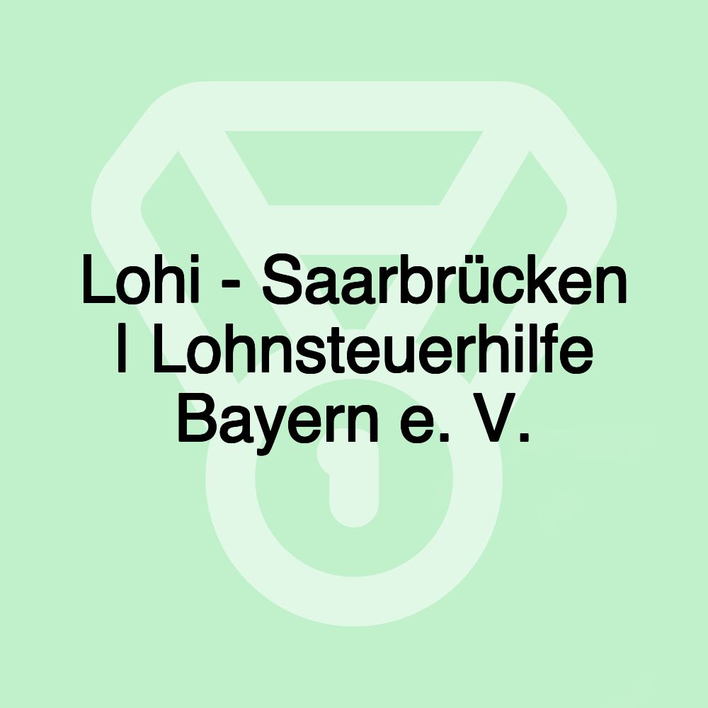 Lohi - Saarbrücken | Lohnsteuerhilfe Bayern e. V.