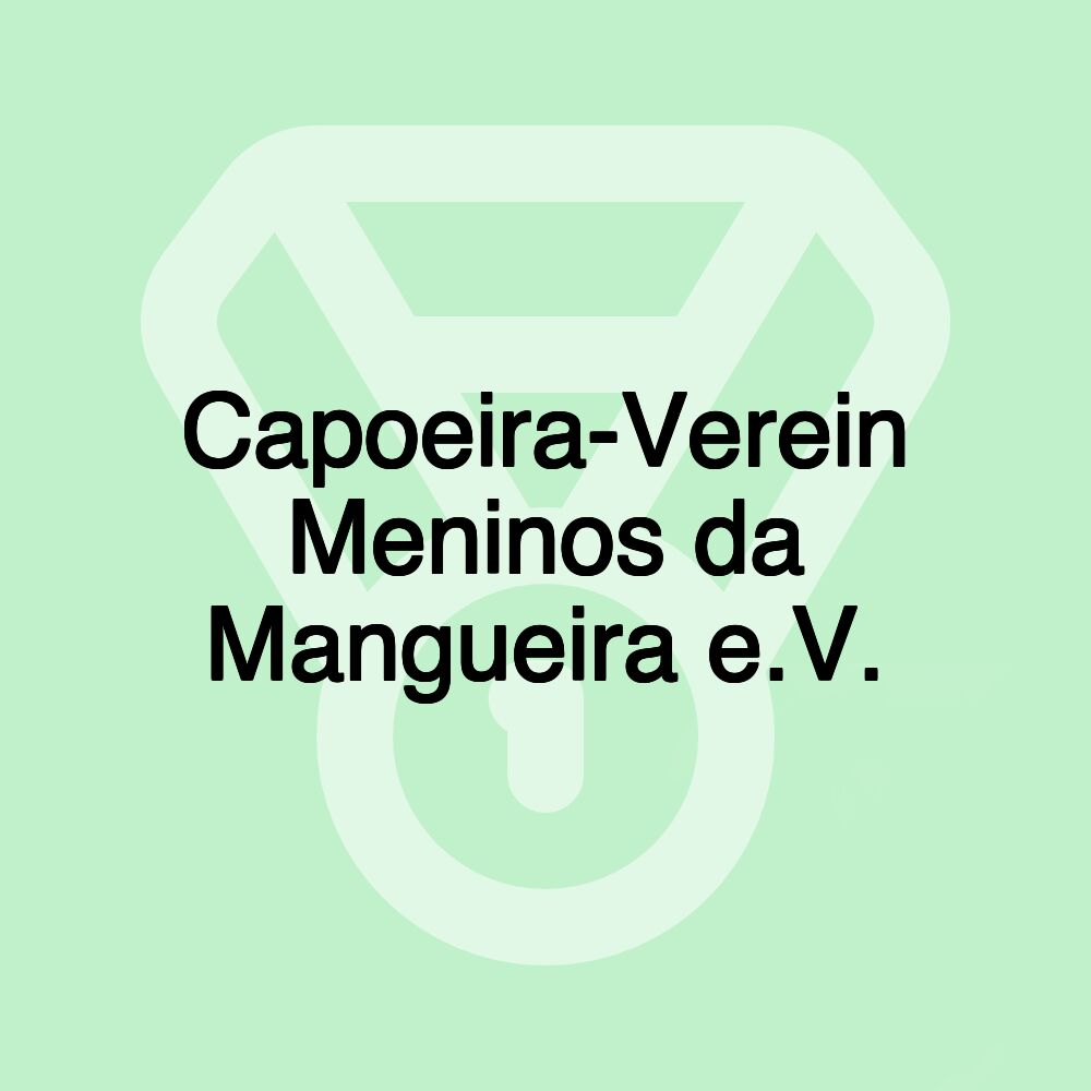 Capoeira-Verein Meninos da Mangueira e.V.