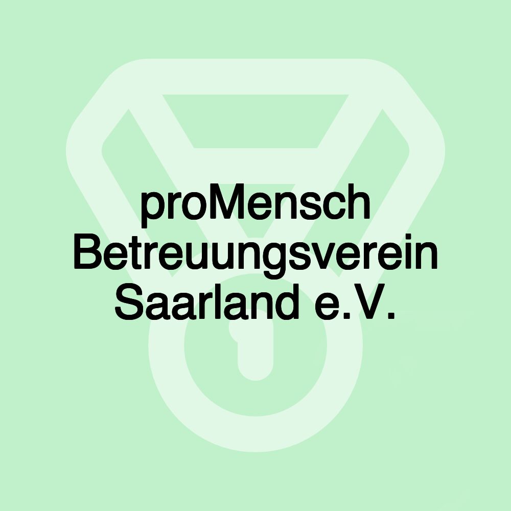 proMensch Betreuungsverein Saarland e.V.