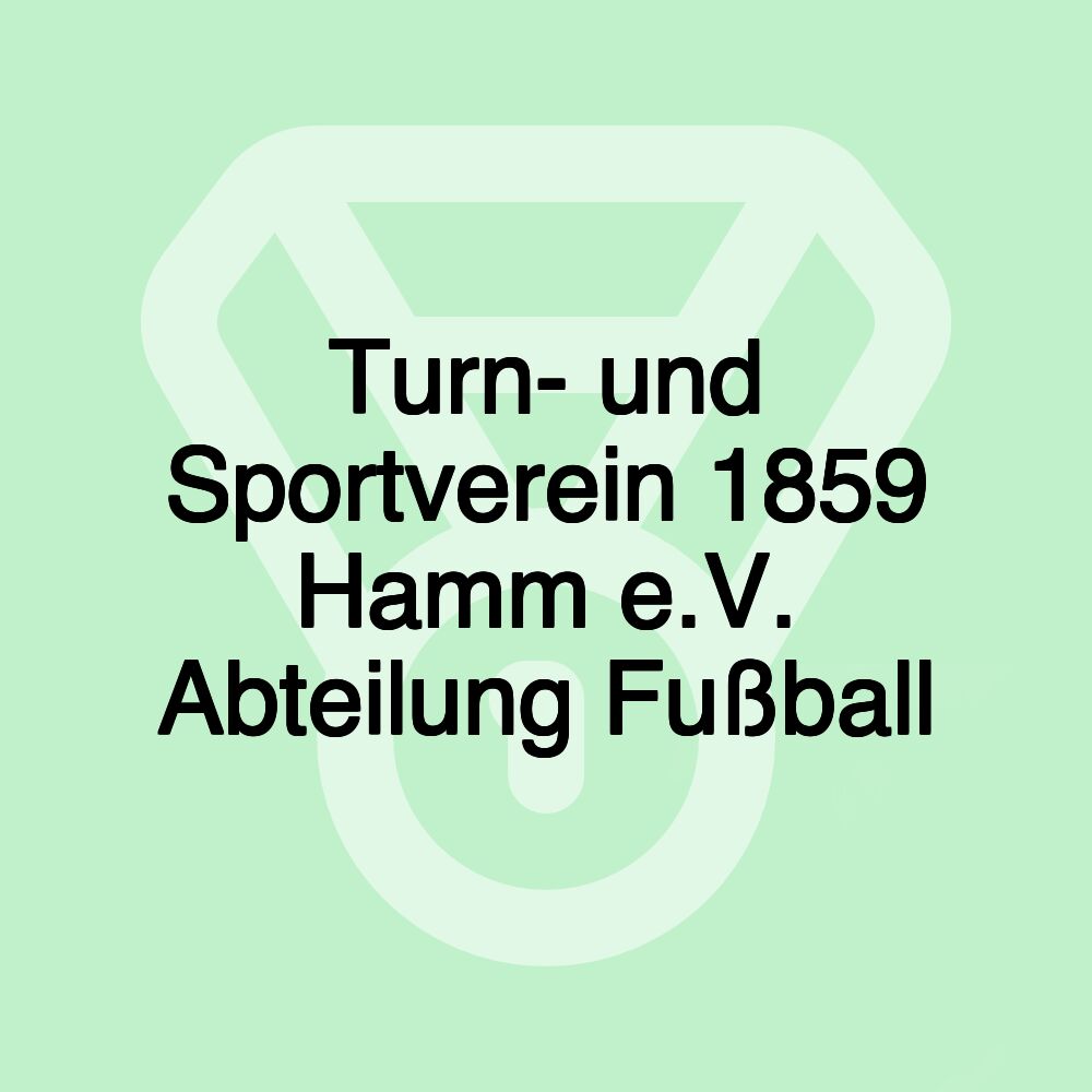 Turn- und Sportverein 1859 Hamm e.V. Abteilung Fußball