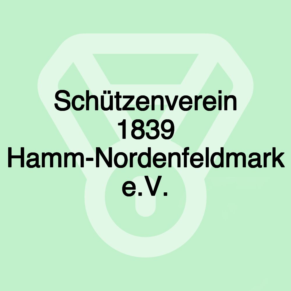 Schützenverein 1839 Hamm-Nordenfeldmark e.V.