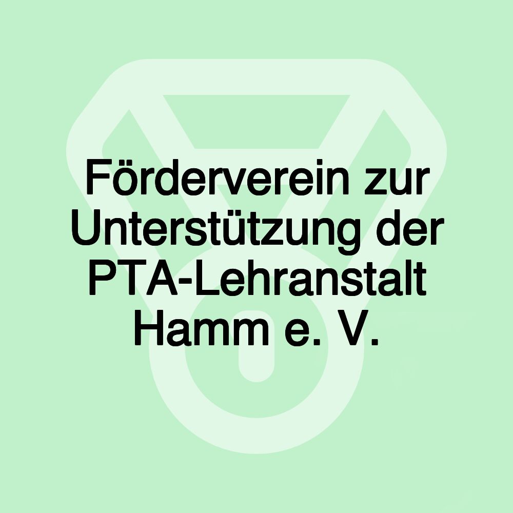 Förderverein zur Unterstützung der PTA-Lehranstalt Hamm e. V.