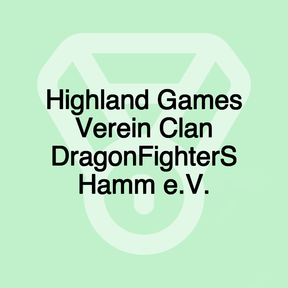 Highland Games Verein Clan DragonFighterS Hamm e.V.