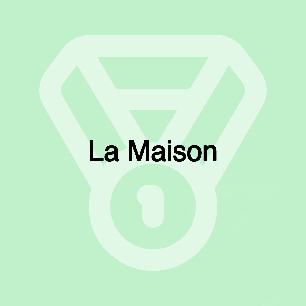 La Maison