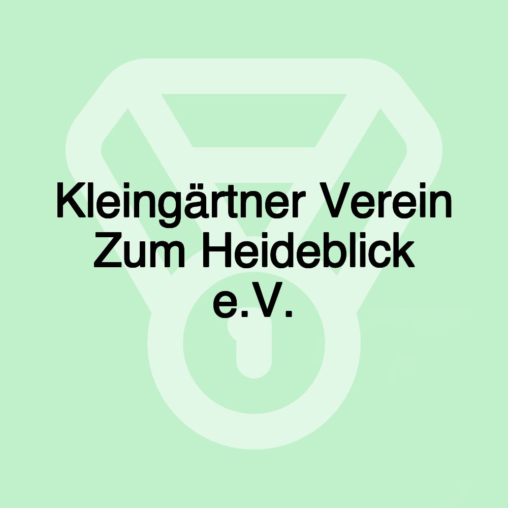 Kleingärtner Verein Zum Heideblick e.V.