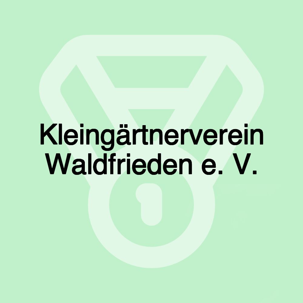 Kleingärtnerverein Waldfrieden e. V.