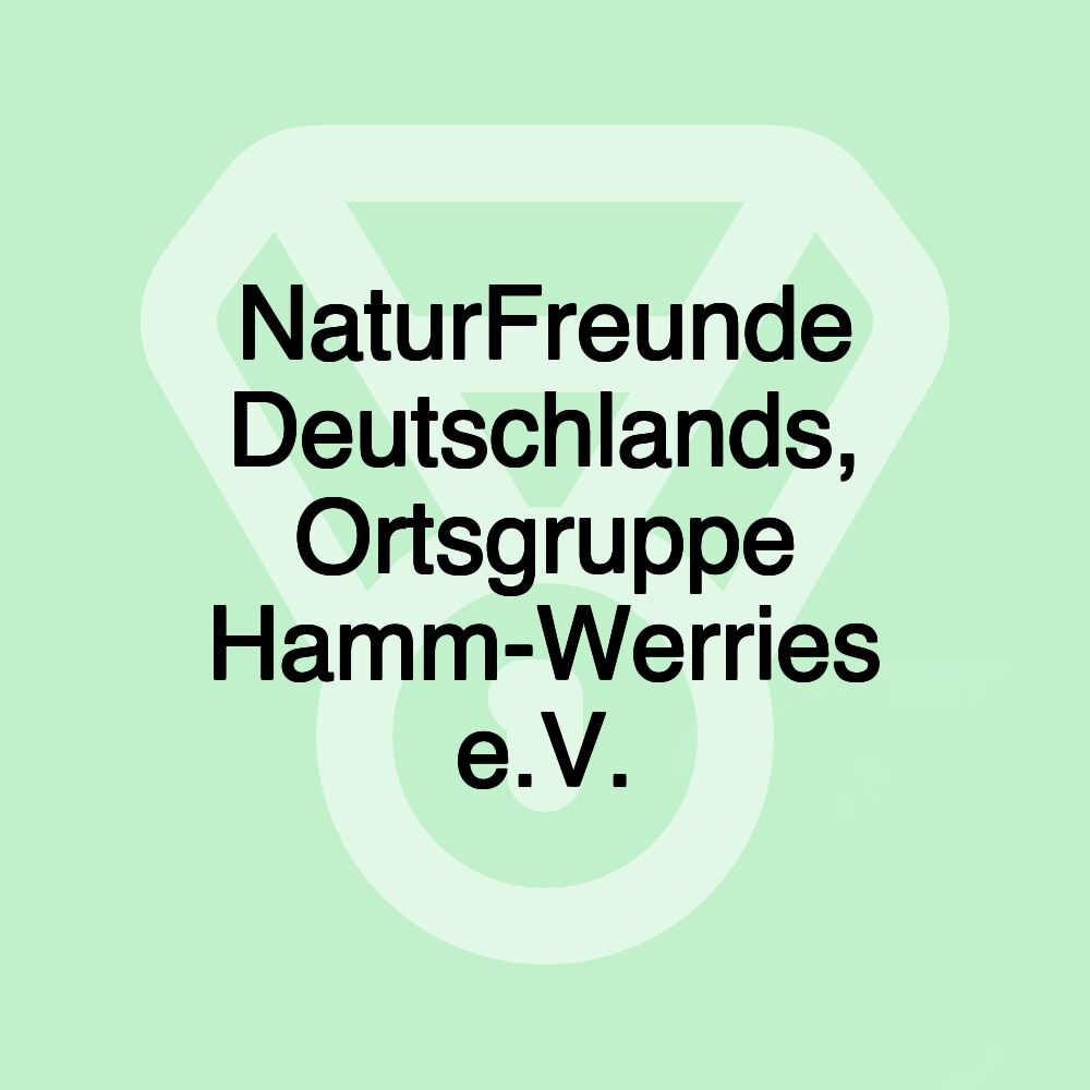 NaturFreunde Deutschlands, Ortsgruppe Hamm-Werries e.V.