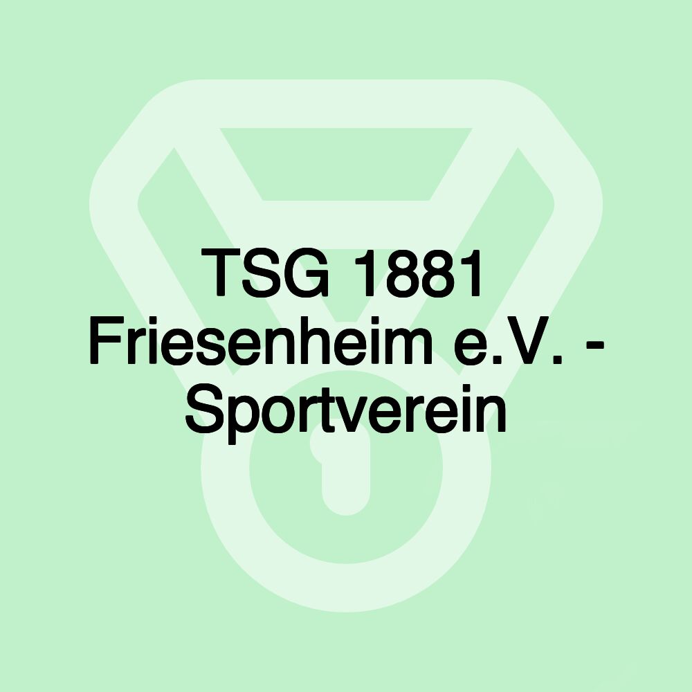 TSG 1881 Friesenheim e.V. - Sportverein