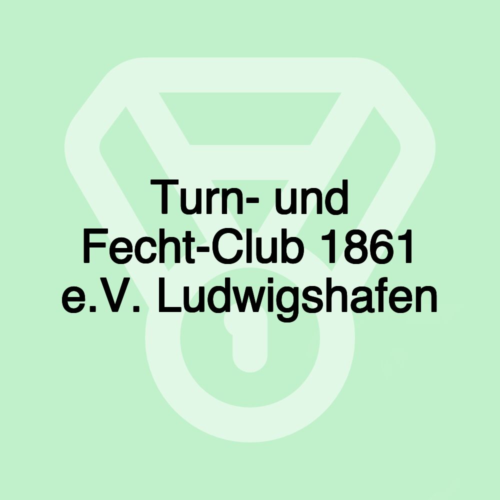 Turn- und Fecht-Club 1861 e.V. Ludwigshafen