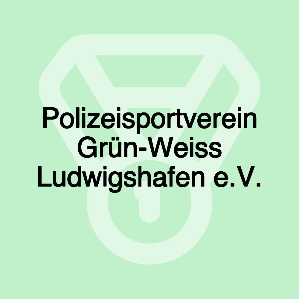 Polizeisportverein Grün-Weiss Ludwigshafen e.V.