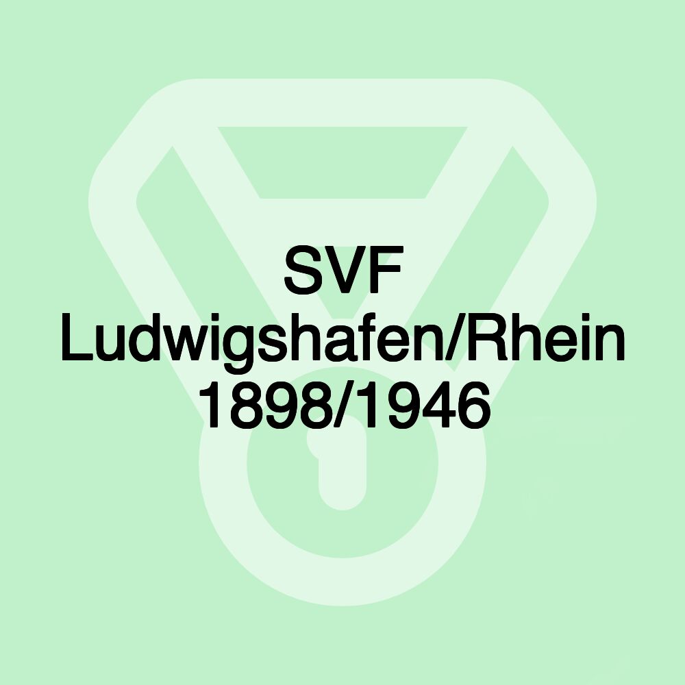 SVF Ludwigshafen/Rhein 1898/1946