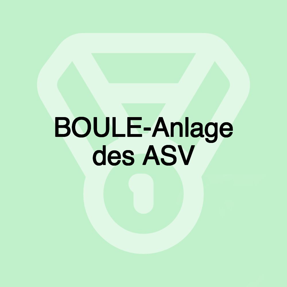 BOULE-Anlage des ASV