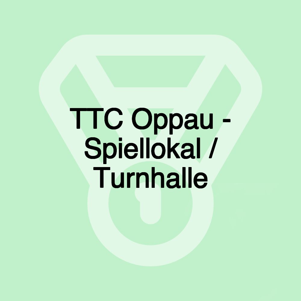 TTC Oppau - Spiellokal / Turnhalle