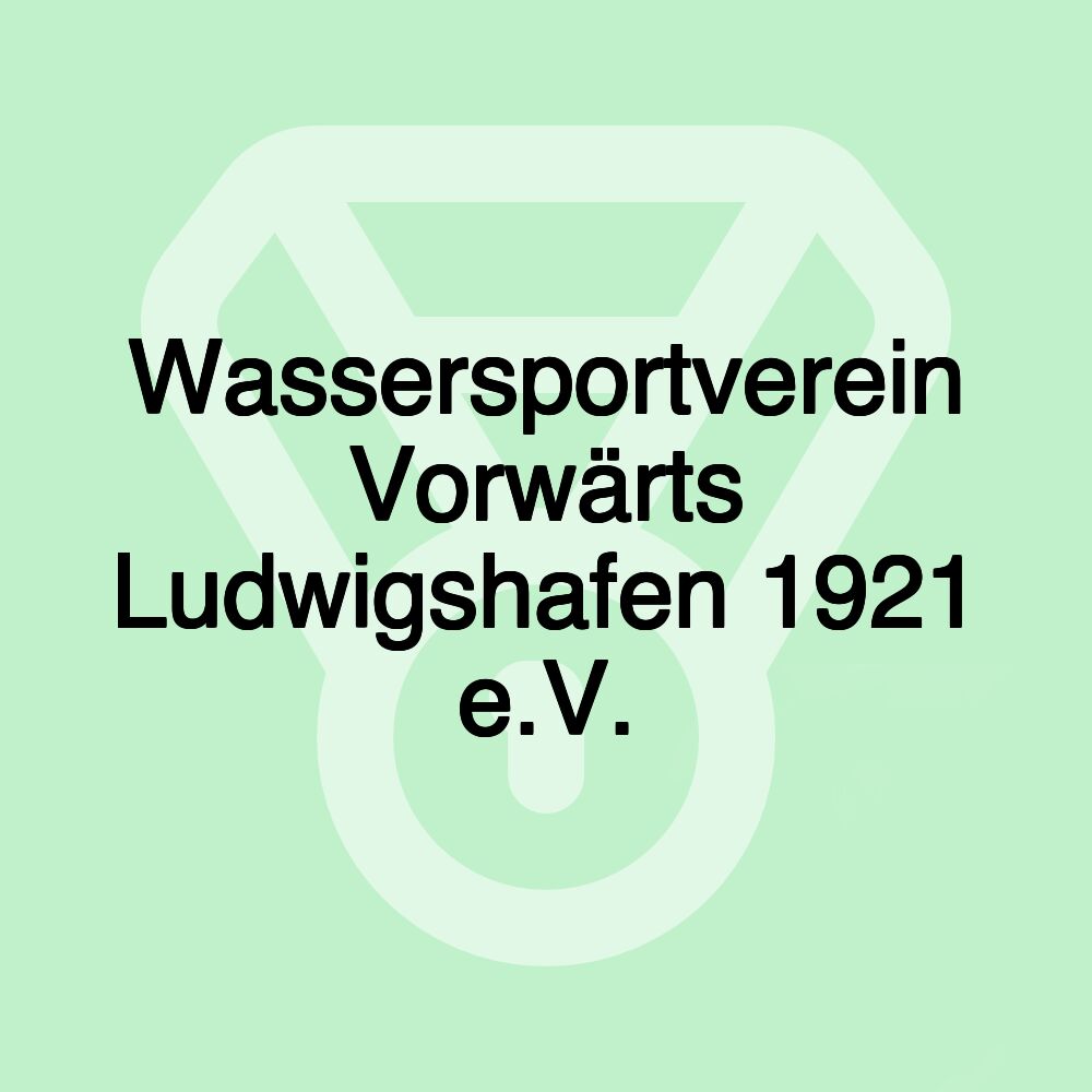 Wassersportverein Vorwärts Ludwigshafen 1921 e.V.